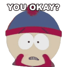 you okay stan marsh south park are you good how are you
