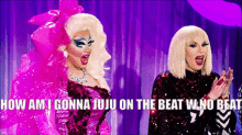 How Am I Gonna Juju On That Beat W No Beat Katya Zamolodchikova GIF - How Am I Gonna Juju On That Beat W No Beat Katya Zamolodchikova Katya Zamo GIFs