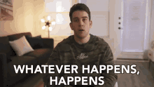 Whatever Happens Happens It Is What It Is GIF - Whatever Happens Happens It Is What It Is Its Fine GIFs