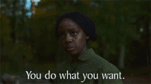 You Do What You Want Cora GIF - You Do What You Want Cora The Underground Railroad GIFs