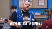 You Are Not Better Than Me Angry GIF - You Are Not Better Than Me Better Angry GIFs