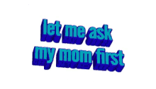 ask mom
