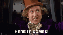 Here It Comes Willy Wonka And The Chocolate Factory GIF - Here It Comes Willy Wonka And The Chocolate Factory Here We Go GIFs