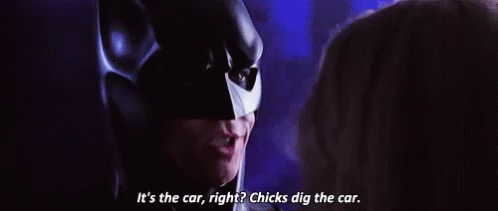 Chicks Dig The Car Its The Car GIF - Chicks Dig The Car Its The Car Batman  - Discover & Share GIFs