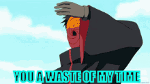 Waste Time You A Waste Of My Time GIF - Waste Time You A Waste Of My Time Uchiha GIFs