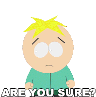 Are You Sure Butters Stotch Sticker - Are You Sure Butters Stotch South Park Stickers