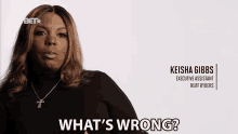 Whats Wrong Keisha Gibbs GIF - Whats Wrong Keisha Gibbs Ruff Ryders GIFs