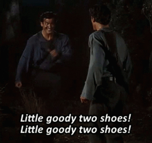 evil-dead-goody-two-shoes-goody-goody-two-shoes.gif