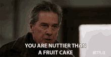 You Are Nuttuer Than A Fruit Cake Youre Crazy GIF - You Are Nuttuer Than A Fruit Cake Youre Crazy Youre Nuts GIFs