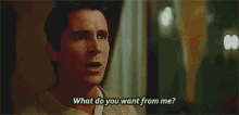 What Do You Want From Me GIF - Christian Bale What Do You Want From Me GIFs