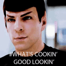 flirtatious spock whats cookin good lookin zachary quinto star trek