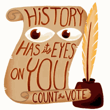 history history has its eyes on you eyes scroll every vote counts