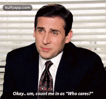 Okay. Um, Count Me In As "Who Cares?".Gif GIF - Okay. Um Count Me In As "Who Cares?" The Office GIFs