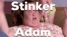 Stinker Adam GIF - Stinker Adam GIFs