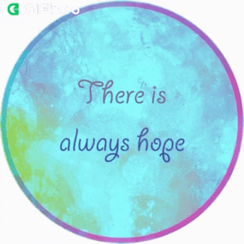 For this there is hope