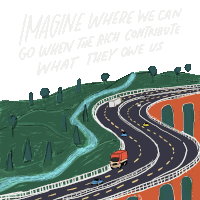 Imagine Where We Can Go When The Rich Contribute What They Owe Us Class Sticker - Imagine Where We Can Go When The Rich Contribute What They Owe Us Class Roads Stickers