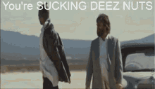 Youre Sucking Deez Nuts GIF - Youre Sucking Deez Nuts GIFs