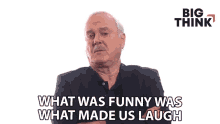 What Was Funny Was What Made Us Laugh John Cleese GIF - What Was Funny Was What Made Us Laugh John Cleese Big Think GIFs