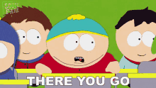 There You Go Eric Cartman GIF - There You Go Eric Cartman South Park GIFs