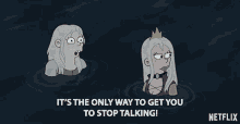 Its The Only Way To Get You To Stop Talking Shut Up GIF - Its The Only Way To Get You To Stop Talking Shut Up Be Quiet GIFs
