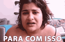 para com isso stop it end enough pause para com isso stop it end enough pause
