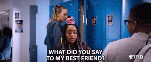What Did You Say To My Best Friend Back Up Gif What Did You Say To My Best Friend Back Up Friends Discover Share Gifs