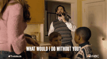 What Would I Do Without You Jack Pearson GIF - What Would I Do Without You Jack Pearson Milo Ventimiglia GIFs