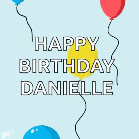 Happy Birthday Danielle Balloon GIF.