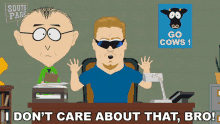 i dont care about that bro pc principal peter charles mr mackey south park