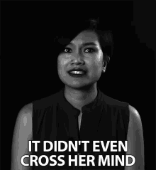it didnt even cross her mind didnt think about it oops clueless no idea it didnt even cross her mind didnt think about it oops clueless no idea