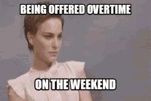 overtime weekend working workout offended