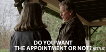do you want the appointment or not do you want it yes or no should i cancel are we still going
