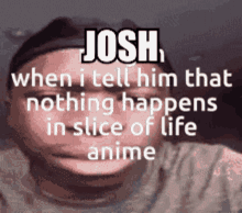 Josh When I Tell Him Nothing Happens GIF - Josh When I Tell Him Nothing Happens In Slice Of Life Anime GIFs
