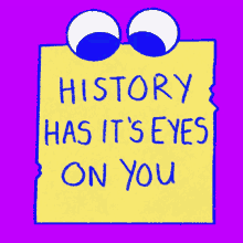 History History Has Its Eyes On You GIF - History History Has Its Eyes On You Eyes GIFs