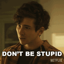 Dont Be Stupid Theo Engler GIF - Dont Be Stupid Theo Engler You GIFs
