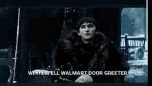 Game Of Thrones Bran GIF - Game Of Thrones Bran Wallmart Door Greeter GIFs