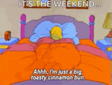 Its The Week End Im Just A Big Toasty Cinnamon Bun GIF - Its The Week End Im Just A Big Toasty Cinnamon Bun Weekend GIFs