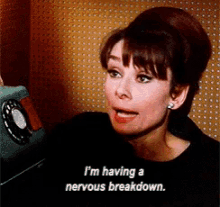 Audrey Hepburn Im Having A Nervous Breakdown GIF - Audrey Hepburn Im Having A Nervous Breakdown Mental Health GIFs