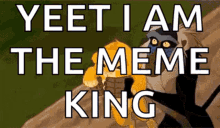 Yeet I Am The Meme King GIF - Yeet I Am The Meme King Rafiki GIFs