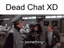 spaceballs dead chat dead chat xd dead chat spaceballs dead chat do something