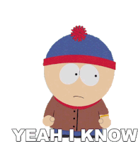 Yeah I Know Stan Marsh Sticker - Yeah I Know Stan Marsh South Park Stickers