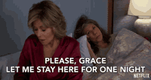 please grace let me stay here for one night frankie lily tomlin grace and frankie please grace let me stay here for one night frankie lily tomlin grace and frankie