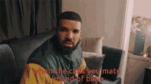 drake relationships oof when she call you mate sad