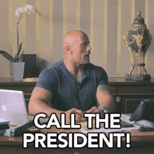 call the president call him do it the rock dwayne johnson call the president call him do it the rock dwayne johnson