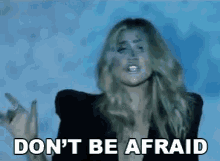 Dont Be Afraid Dont Be Scared GIF - Dont Be Afraid Dont Be Scared Im Here GIFs