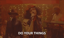 Do Your Things Do What You Have To Do GIF - Do Your Things Do What You Have To Do Move GIFs