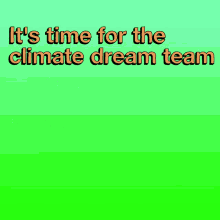 lcv its time for the climate dream team dream team climate dream team climate