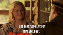 Tunnel Vision I Got That Tunnel Vision That Girls Get GIF - Tunnel Vision I Got That Tunnel Vision That Girls Get Leslie Knope GIFs