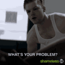 Whats Your Problem Whats Wrong With You GIF - Whats Your Problem Whats Wrong With You Pissed GIFs