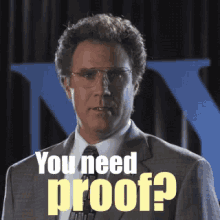 You Need Proof? GIF - Funny Or Die Will Ferrell You Need Proof GIFs